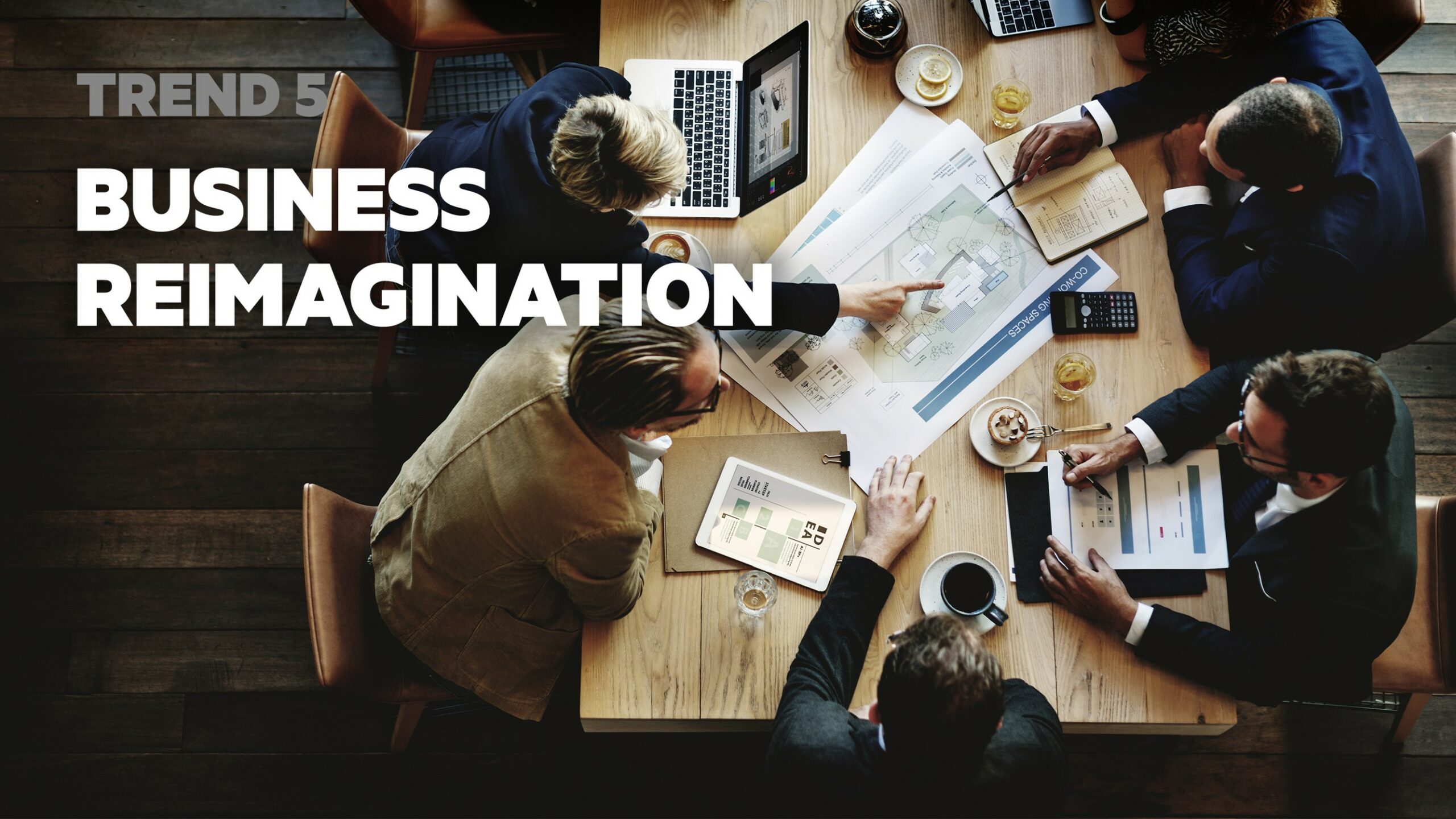 Business reimagination
